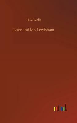 Love and Mr. Lewisham by H.G. Wells