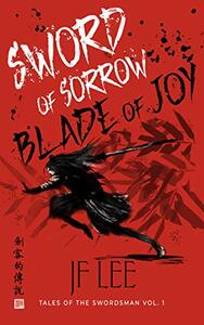 Sword of Sorrow, Blade of Joy by J.F. Lee