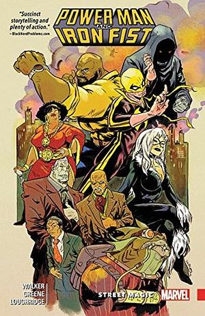 Power Man and Iron Fist, Vol. 3: Street Magic by Sanford Greene, Elmo Bondoc, David F. Walker