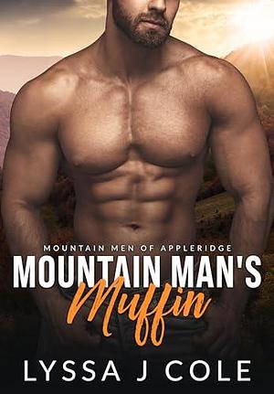 The Mountain Man's Muffin by Lyssa J. Cole, Lyssa J. Cole