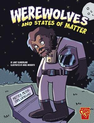 Werewolves and States of Matter by Janet Slingerland