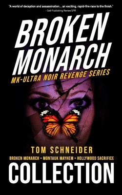 Broken Monarch Collection: MK-ULTRA Noir Revenge Series by Tom Schneider