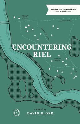 Encountering Riel by David Orr
