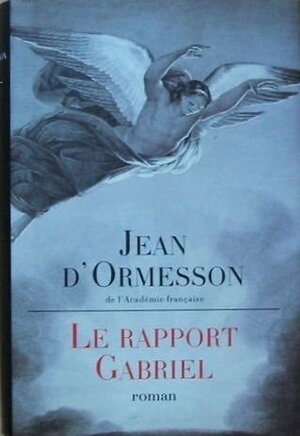 Le rapport Gabriel by Jean d'Ormesson