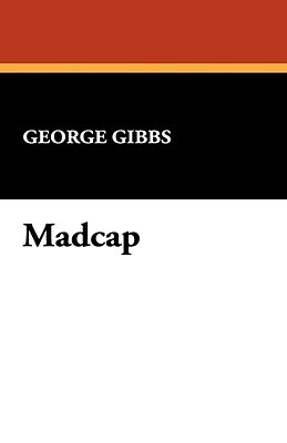 Madcap by George Gibbs