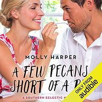 A Few Pecans Short of a Pie by Molly Harper