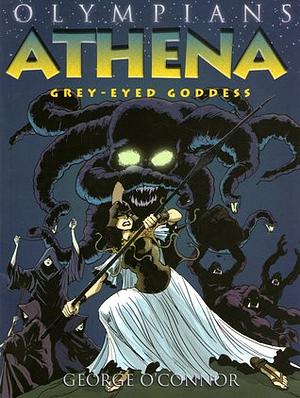 Athena: Grey-Eyed Goddess by George O'Connor