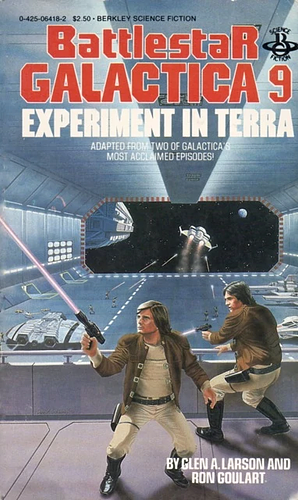 Battlestar Galactica 9: Experiment in Terra by Ron Goulart, Glen A. Larson