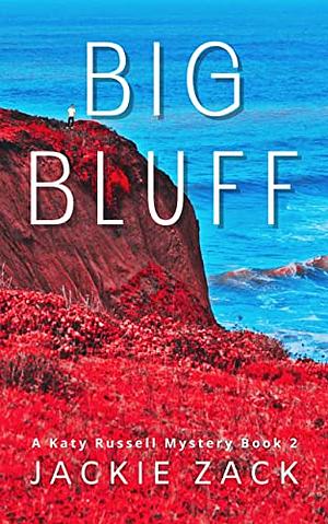 Big Bluff: A Katy Russell Mystery Book 2 by Jackie Zack