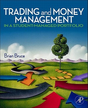 Trading and Money Management in a Student-Managed Portfolio by Brian Bruce, Jason Greene