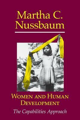 Women and Human Development: The Capabilities Approach by Martha C. Nussbaum