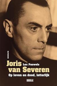 Joris Van Severen: op leven en dood, letterlijk : biografie 1894-1940 by Luc Pauwels