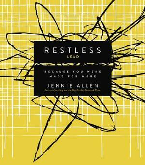 Restless Leader's Guide: Because You Were Made for More by Jennie Allen