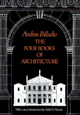 The Four Books of Architecture, Volume 1 by Andrea Palladio