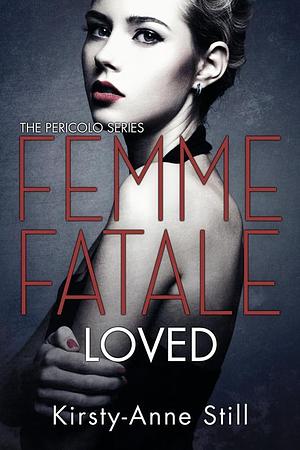 Femme Fatale Loved by Kirsty-Anne Still, Kirsty-Anne Still