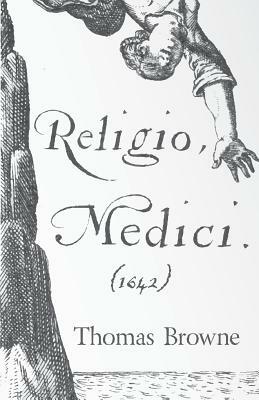 Religio Medici (1642) by Thomas Browne