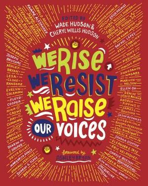 We Rise, We Resist, We Raise Our Voices by Wade Hudson, Cheryl Willis Hudson