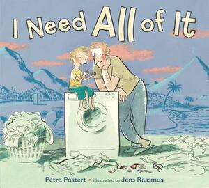 I Need All of It by Petra Postert