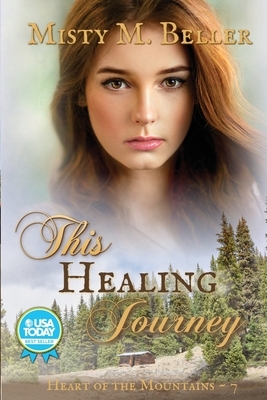 This Healing Journey by Misty M. Beller