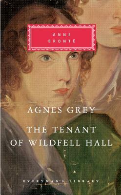 Agnes Grey, the Tenant of Wildfell Hall by Anne Brontë