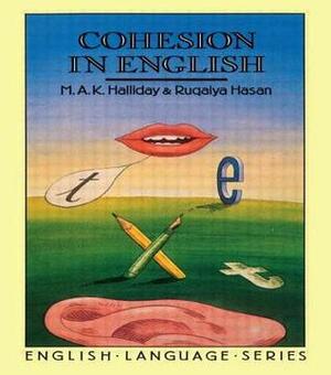 Cohesion in English by Ruqaiya Hasan, M.A.K. Halliday