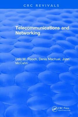 Telecommunications and Networking by Udo W. Pooch