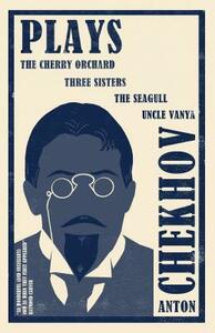 Plays: The Cherry Orchard,Three Sisters, The Seagull and Uncle Vanya by Hugh Aplin, Anton Chekhov