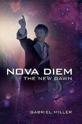 Nova Diem: The New Dawn by Gabriel Miller