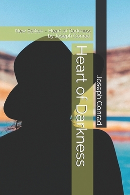 Heart of Darkness: New Edition - Heart of Darkness by Joseph Conrad by Teratak Publishing, Joseph Conrad