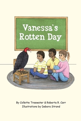 Vanessa's Rotten Day by Collette Treewater, Roberta R. Carr