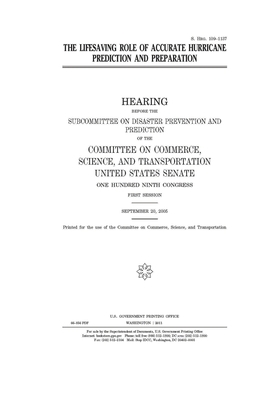 The lifesaving role of accurate hurricane prediction and preparation by Committee on Commerce Science (senate), United States Senate, United States Congress
