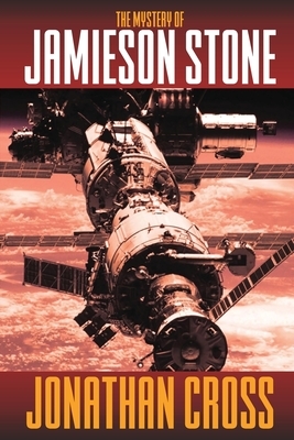 The Mystery of Jamieson Stone by Jonathan Cross