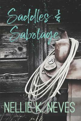 Saddles & Sabotage by Nellie K. Neves