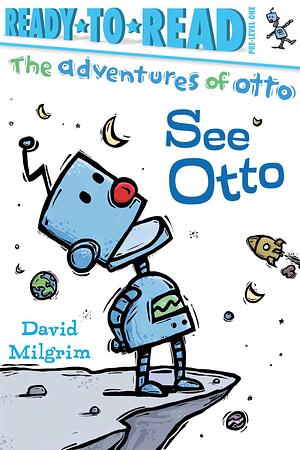 See Otto: Ready-to-Read Pre-Level 1 by David Milgrim, David Milgrim