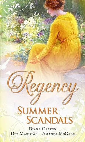 Regency Summer Scandals by Diane Gaston, Deb Marlowe, Amanda McCabe