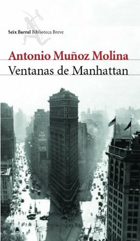 Ventanas de Manhattan by Antonio Muñoz Molina