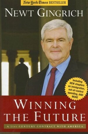 Winning the Future: A 21st Century Contract With America by Newt Gingrich