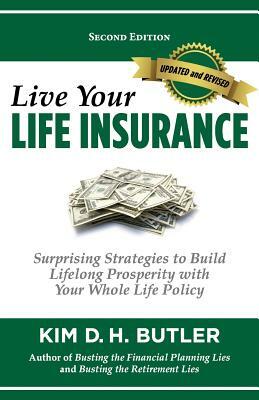 Live Your Life Insurance by Kim D. H. Butler