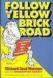 Follow the Yellow Brick Road: Learning to Give, Take, and Use Instructions by Edward Koren, Larry Gonick, Richard Saul Wurman