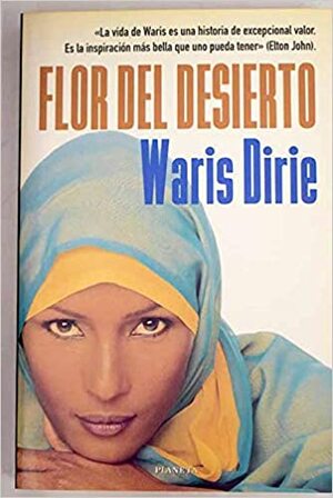 Flor Del Desierto by WARIS DIRIE - CATHLEEN MILLER