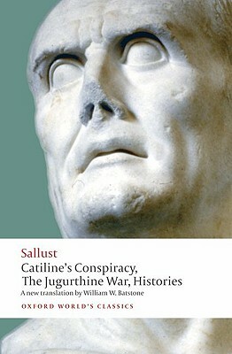 Catiline's Conspiracy, The Jugurthine War, Histories by Sallust