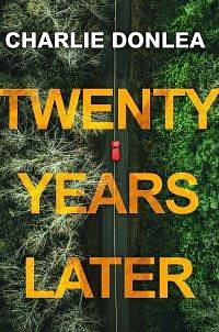 Twenty Years Later by John Scognamiglio, Charlie Donlea, Charlie Donlea