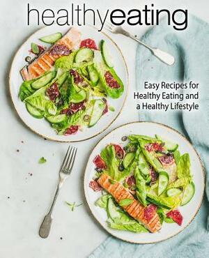 Healthy Eating: Easy Recipes for Healthy Eating and a Healthy Lifestyle by Booksumo Press