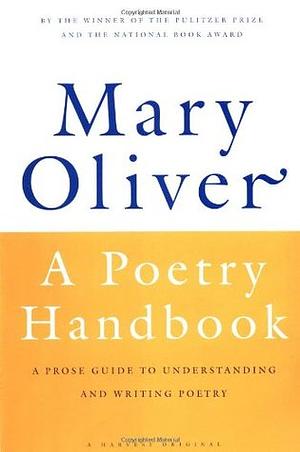 A Poetry Handbook by Mary Oliver