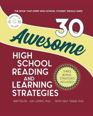 30 Awesome High School Reading and Learning Strategies by Kay Lopate, Patsy Self Trand