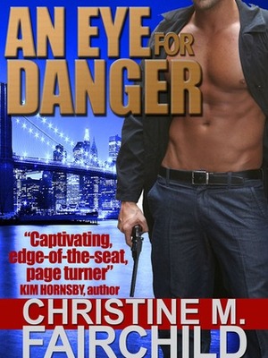 An Eye For Danger by Christine M. Fairchild