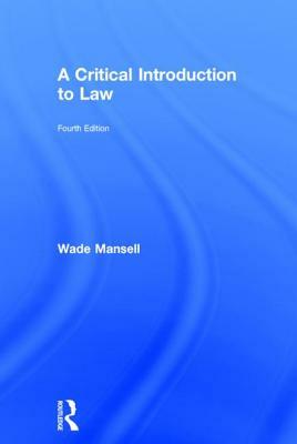 Critical Introduction to Law by Wade Mansell, Belinda Meteyard, Alan Thomson