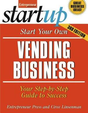 Start Your Own Vending Business: Your Step-By-Step Guide to Success by Entrepreneur Press