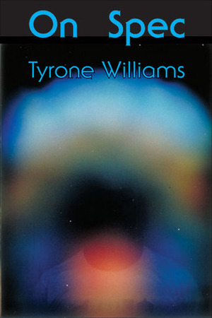 On Spec by Tyrone Williams