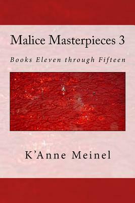 Malice Masterpieces 3 by K'Anne Meinel